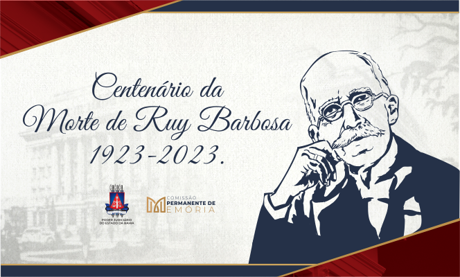 Centenário da Morte de Ruy Barbosa será celebrado pelo TJBA